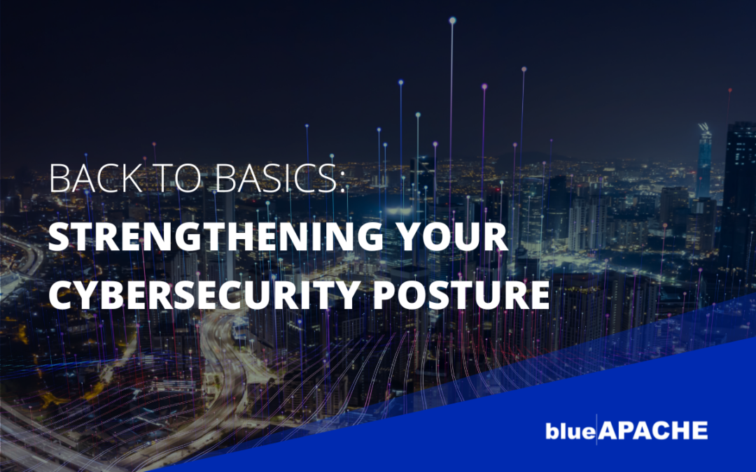 Back to Basics: Strengthening Your Cybersecurity Posture