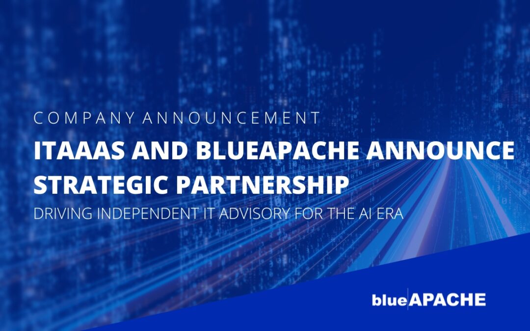 ITAaaS and blueAPACHE Announce Strategic Partnership – Driving Independent IT Advisory for the AI Era